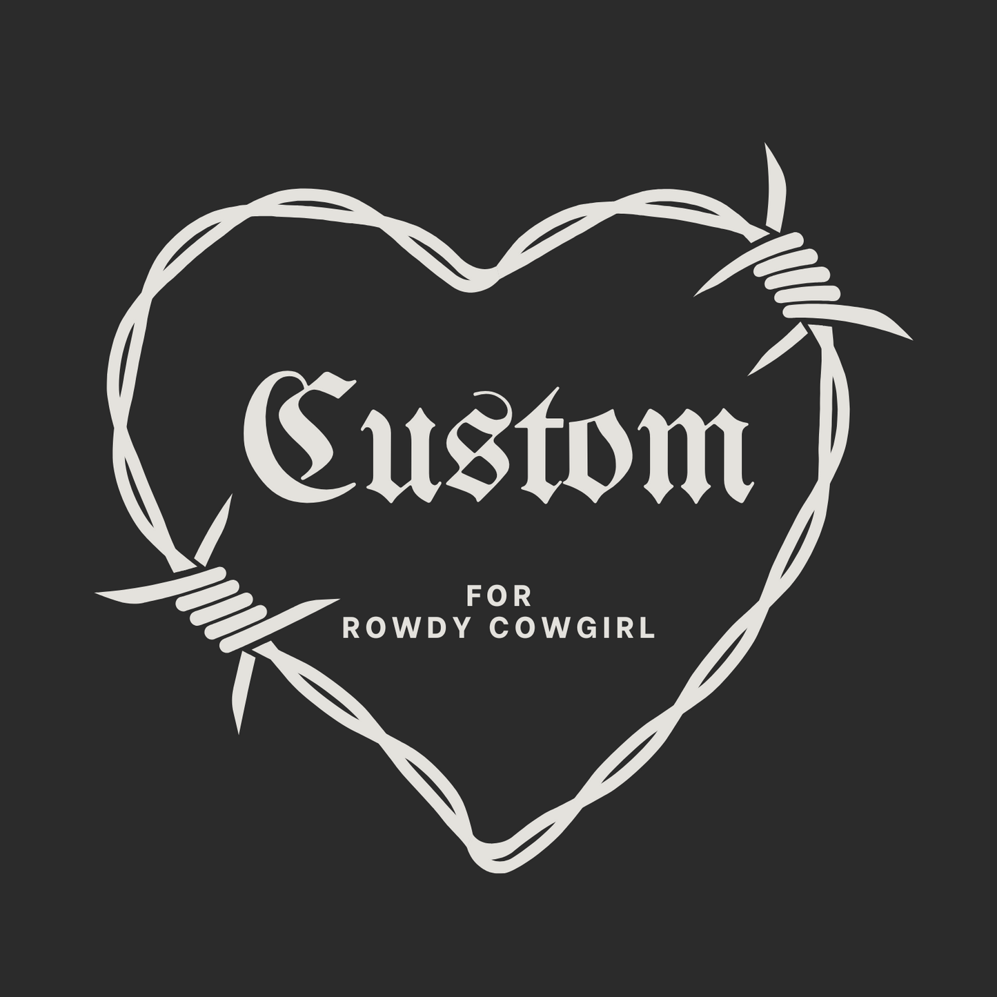Custom for Rowdy Cowgirl